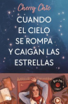 Book cover of Cuando el cielo se rompa y caigan las estrellas 