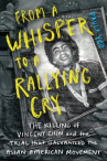 Book cover for From a Whisper to a Rallying Cry: The Killing of Vincent Chin and the Trial That Galvanized the Asian American Movement