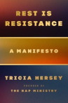 Book cover of Rest is resistance : a manifesto 