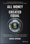 Book cover of All money is not created equal : how entrepreneurs can crack the code to getting the right funding f
