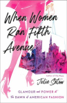 Book cover of When women ran Fifth Avenue : glamour and power at the dawn of American fashion 