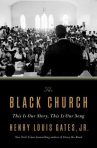 Book cover for The Black Church: This Is Our Story, This Is Our Song