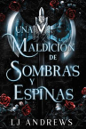 Book cover of Una maldición de sombras y espinas