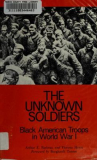 Book cover of The unknown soldiers ; Black American troops in World War I