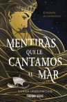 Book cover of Mentiras que le cantamos al mar