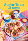 Book cover of Sugar Taco at home : plant-based Mexican recipes from our LA restaurant 