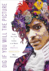 Book cover of Dig if you will the picture : funk, sex, God, and genius in the music of Prince