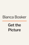 Book cover of Get the picture : a mind-bending journey among the inspired artists and obsessive art fiends who tau