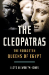 Book cover of The Cleopatras : the forgotten queens of Egypt 