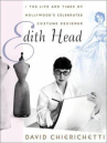 Book cover of Edith Head : the life and times of Hollywood's celebrated costume designer
