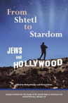 Book cover for From Shtetl to Stardom: Jews and Hollywood