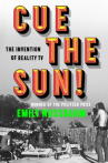 Book cover of Cue the sun : the invention of reality TV 