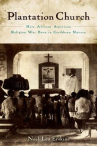Book cover of Plantation church : how African American religion was born in Caribbean slavery 