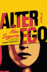 Book cover of Alter ego : a novel 