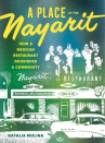 Book cover for A Place at the Nayarit: How a Mexican Restaurant Nourished a Community 