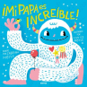 Book cover of ¡Mi papá es increíble 