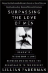 Book cover of Surpassing the love of men : romantic friendship and love between women from the Renaissance to the