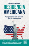 Book cover of Residencia americana: guía para obtener tu residencia legal en Estados Unidos.