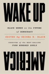 Book cover of Wake up America : Black women on the future of democracy 