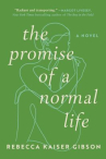 Book cover of The promise of a normal life : a novel 