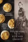 Book cover of Praisesong for the kitchen ghosts : stories and recipes from five generations of black country cooks