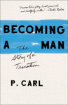 Book cover for Becoming a man : the story of a transition 