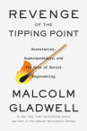 Book cover of Revenge of the tipping point : overstories, superspreaders, and the rise of social engineering 