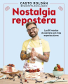 Book cover of Nostalgia repostera: las 80 recetas de siempre aún más espectaculares 