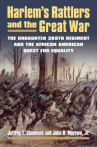 Book cover of Harlem's Rattlers and the Great War : the undaunted 369th Regiment & the African American quest for