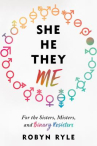 Book cover for She, he, they, me : for the sisters, misters, and binary resisters 
