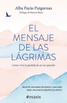 Book cover of El mensaje de las lágrimas: cómo vivir la pérdida de un ser querido 