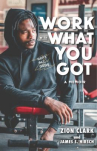 Book cover of Work with what you got 