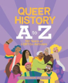 Book cover of Queer history A to Z : 100 years of LGBTQ+ activism 