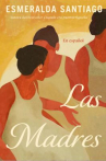 Book cover of Las madres : una novela 