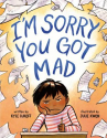 Book cover of I'm sorry you got mad 