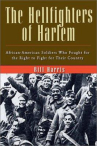 Book cover of The Hellfighters of Harlem : African-American soldiers who fought for the right to fight for their c