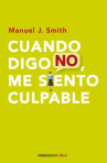 Book cover of Cuando digo no, me siento culpable 