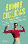Book cover of No estamos locas somos cíclicas : el método que te ayuda a entenderte, cuidarte, y entrenar segu