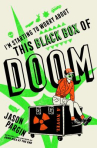Book cover of I'm starting to worry about this black box of doom 