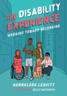Book cover of The disability experience : working toward belonging 