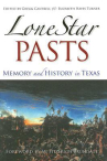 Book cover for Lone star pasts : memory and history in Texas 