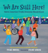 Book cover of We are still here! : Native American truths everyone should know 