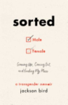 Book cover for Sorted : growing up, coming out, and finding my place : a transgender memoir 