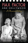 Book cover of Max Factor and Hollywood : a glamorous history
