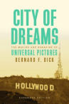 Book cover of City of dreams : the making and remaking of Universal Pictures