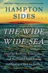 Book cover of The wide wide sea : imperial ambition, first contact and the fateful final voyage of Captain James C