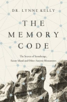 Book cover of The memory code : the secrets of Stonehenge, Easter Island and other ancient monuments 