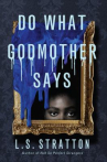 Book cover of Do what Godmother says 