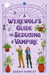 Book cover of A werewolf's guide to seducing a vampire 