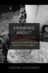 Book cover of Knowing about genocide : Armenian suffering and epistemic struggles
